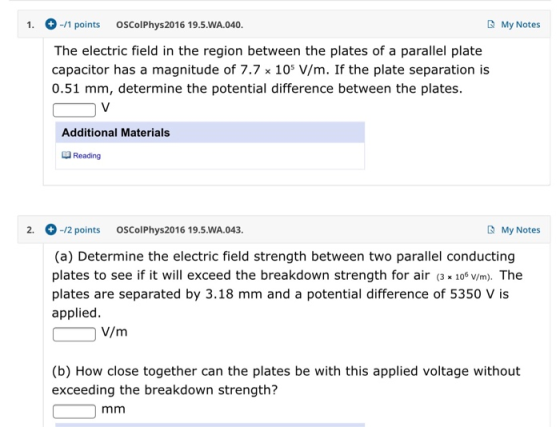 1. My Notes -11 points OSColPhys2016 19.5.WA.040. The electric field in the region between the plates of a parallel plate cap