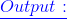 Output: