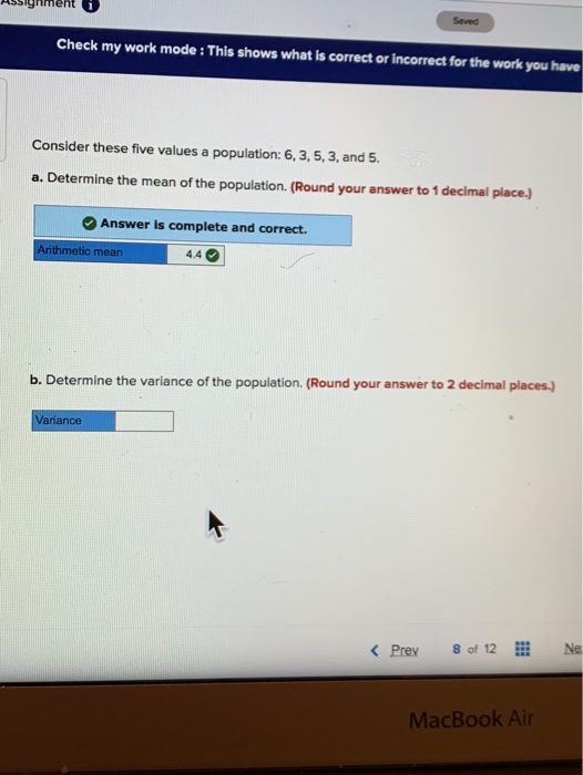 inment i Saved Check my work mode : This shows what is correct or incorrect for the work you have Consider these five values