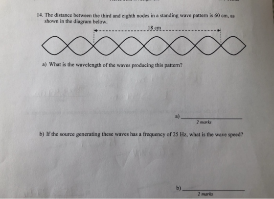 14. The distance between the third and eighth nodes in a standing wave pattern is 60 cm, as shown in the diagram below. --- 1