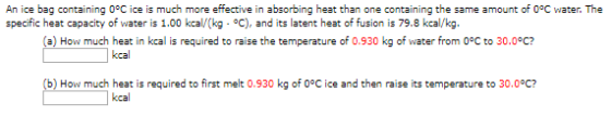 An ice bag containing 0°C ice is much more effective in absorbing heat than one containing the same amount of 0°C water. The