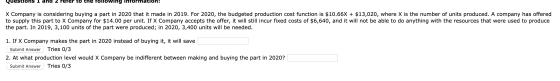 QuestionsTand 2 rerer to the TOMOWIng nTormationH X Company is considering buying a part in 2020 that it made in 2019. For 20