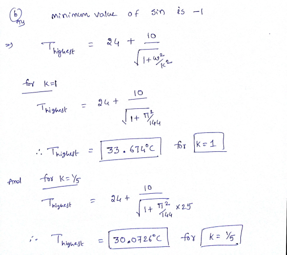 minimum value of sin es - 24 + 10 highest for kal 10 = 24t highest : Thighest = 33.67600) for k=1] And for K= 75 Thighest = 2