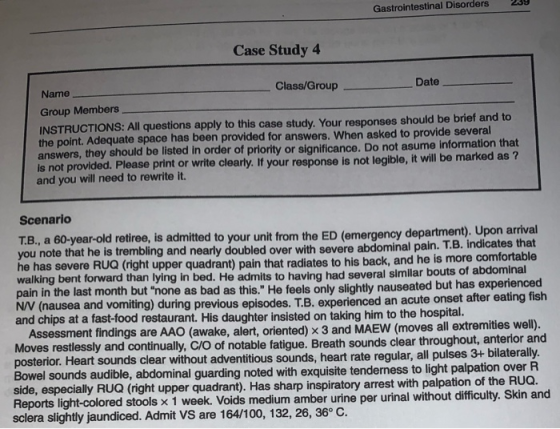 Gastrointestinal Disorders 20 Case Study 4 Name Class/Group Date Group Members INSTRUCTIONS: All questions apply to this case