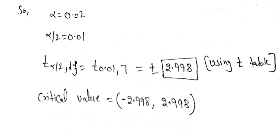 2=0.02 *12=0.01 E412, df = tool, 7 = 1/2.998) (using t table] Critical value = (-3.998, .998)