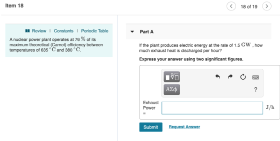 Item 18 18 of 19 ReviewI Constants Periodic Table PartA A nuclear power plant operates at 76 % of its maximum theoretical (Ca