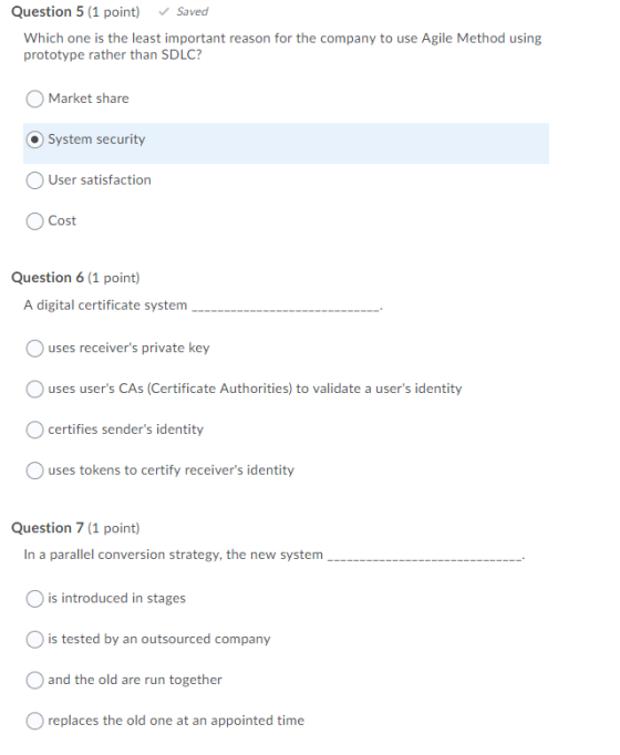 Question 5 (1 point) Saved Which one is the least important reason for the company to use Agile Method using prototype rather