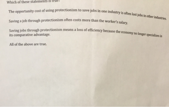 The opportunity cost of using protectionism to save jobs in one industry is often lost jobs in other industries. Saving jobs