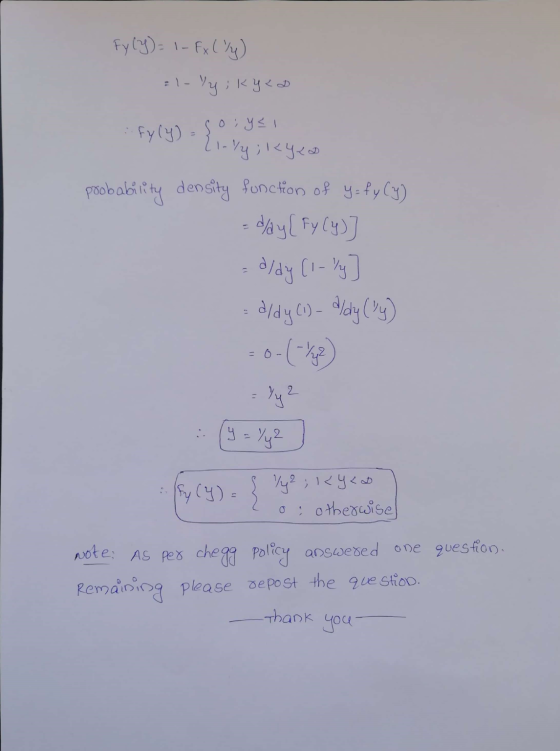 fyly)= 1- fx(²4) 1-Yy; kyco .: fyly) = {1- Yy; kyeo probability density function of y-fy Cy) =day [fy (y)] = /dy (1-²y =aldy