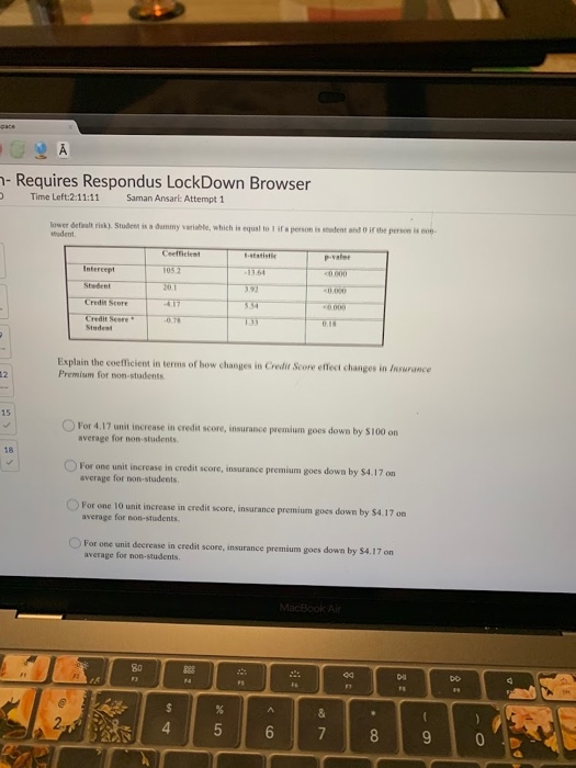 pace 7- Requires Respondus LockDown Browser Time Left:2:11:11 Saman Ansari: Attempt 1 U lower det risk). Student is a dummy v