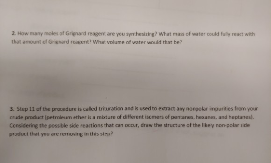 2. How many moles of Grignard reagent are you synthesizing? What mass of water could fully react with that amount of Grignard