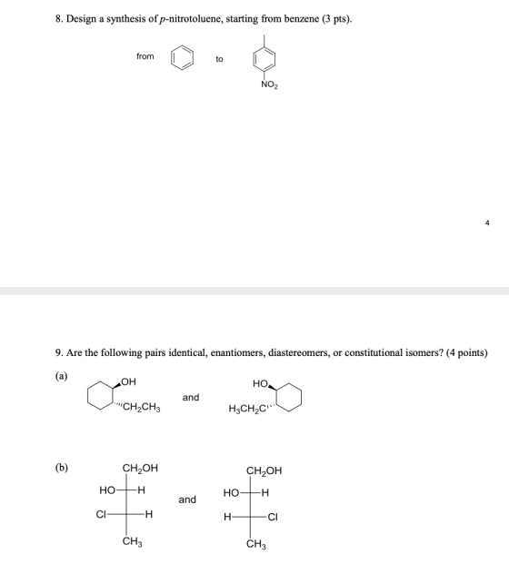 8. Design a synthesis of p-nitrotoluene, starting from benzene (3 pts). from to NO2 4 9. Are the following pairs identical, e