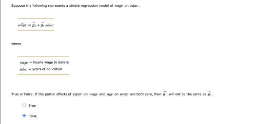 Suppose the following represents a simple regression model of wage on educ. wäge = po + B, educ where wage = hourly wage in d