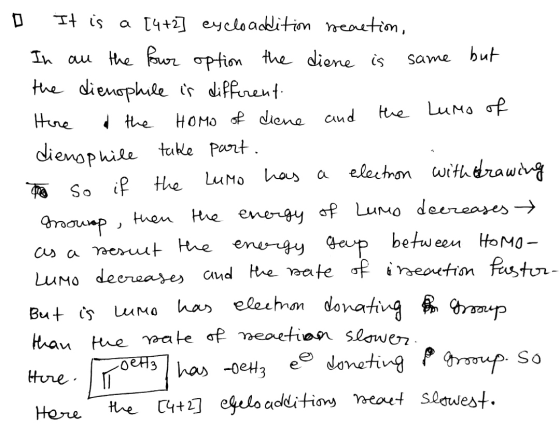 1. o It is a [4+2] excloaddition beaction, In au the four option the diene is same but the dienophile is different Here the H