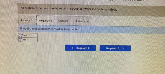 Complete this question by entering your answers in the tabs below. Required 1 Required 2 Required 3 Required 4 Should the out
