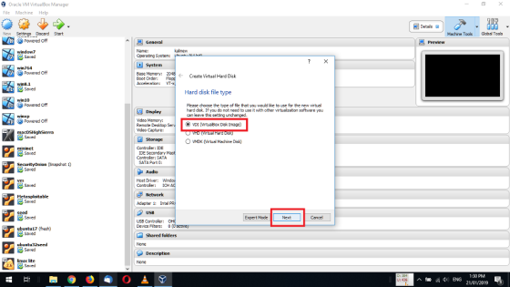 Oracle VM VirtualBox Manager File Machine Help Details郭 New Settings Discard Start Machine Toos Global Tools Powered off Preview Name: Operating System: window7 win764 Powered off Base Mamory: Boot Order: Acceleration: Create Virtual Hard Disk Hard disk file type Please choose the type of file that you would like to use for the new virtual VT win8.1 Saved win10 Powered off Display hard disk. If you do not need to use it with other virtualization software you leave this setting unchanged Mdeo Memory: Remote Desktop Mdeo Capture: Powered off VDI (MrtuaBox Disk Image) Storage O WDK Nrtuel Machine Disk) Controler: IDE IDE Secondary Controler: SATA SATA Port 0: Audio Host Driver: Controler: ICH Network Adapter 1: Intel A Seed USB Expert Mode NextCancel USB Controller Device Flters: 0O ubuntu17 (fresh) Shared folders None linux lite None 2.6 1:30 PM 21/01/2019 3