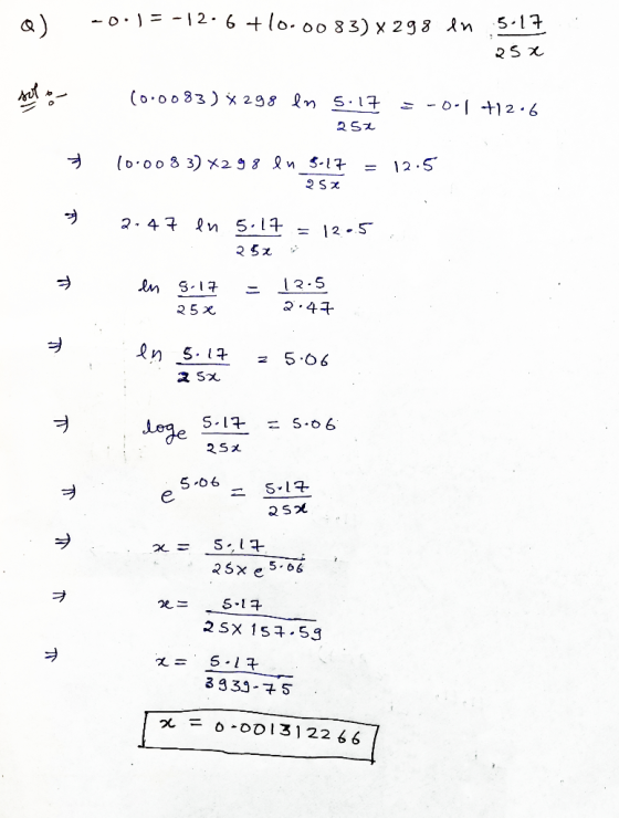 Q] -0.15-12.6 + 10.00 83) x298 en 5.17 २5x (0.0083 ) x 298 en = 5.17 252 -0-1 +12 .6 7 10.00 8 3) x2 98 en 5-17 = 12 .5 | Sa