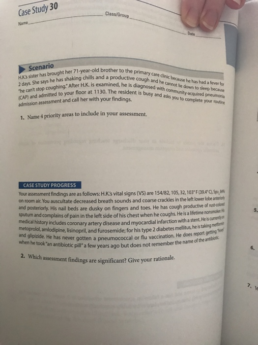 Case Study 30 Class/Group Name xs sister has brough skina chills and a productive cough and Scenario HKS sister has brought