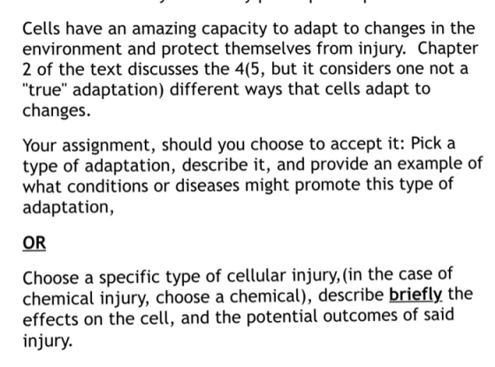 Cells have an amazing capacity to adapt to changes in the environment and protect themselves from injury. Chapter 2 of the te