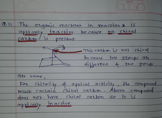 DATE Q.11 The otaanic reactant in eaction & inactive is no chiral be caure catban present Cy Tus catbon s not chirof two goup