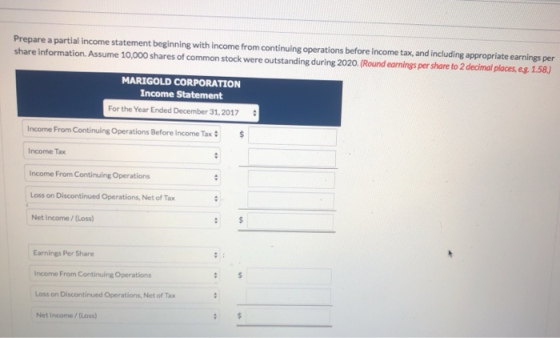 Prepare a partial income statement beginning with income from continuing operations before income tax, and including appropri