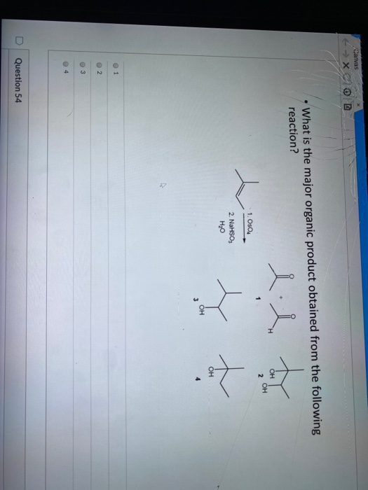 Canvas What is the major organic product obtained from the following reaction? H OH 2 OH 1. Os04 2. NaHSO, H20 .st OH OH 3 1