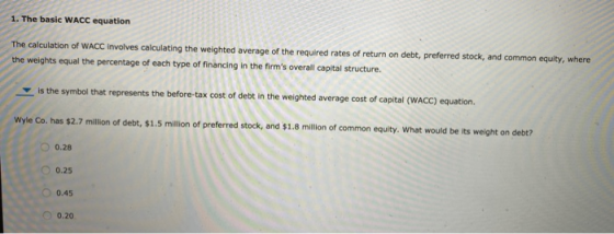 1. The basic WACC equation The calculation of WACC involves calculating the weighted average of the required rates of return
