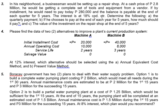 3. In his neighborhood, a businessman would be setting up a repair shop. At a cash price of P 2.8 Million, he would be gettin