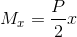 M_x = rac{P}{2}x