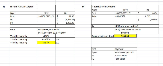 If Semi Annual Coupon If Semi Annual Coupon a) b) Nper 10*2 20 Pmt Rate Nper Pmt Pv 1000*0.089*1/2 10*2 20 44.50 1000*0.089*1
