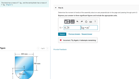 The block has a mass of 7 kg , and the semicylinder has a mass of 7 kg. (Figure 1) Part A Determine the moment of inertia of