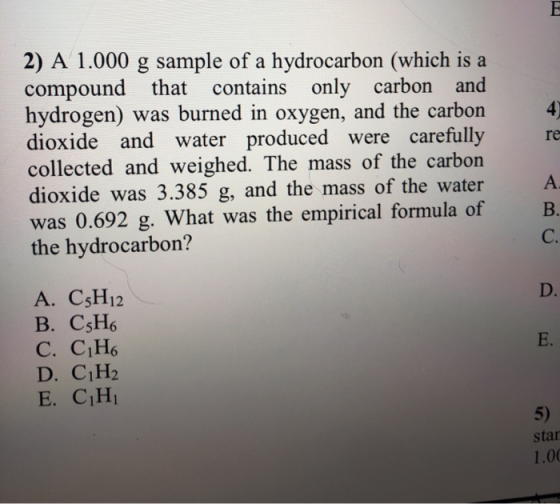 2) A 1.000 g sample of a hydrocarbon (which is a compound that contains only carbon and hydrogen) was burned in oxygen, and t
