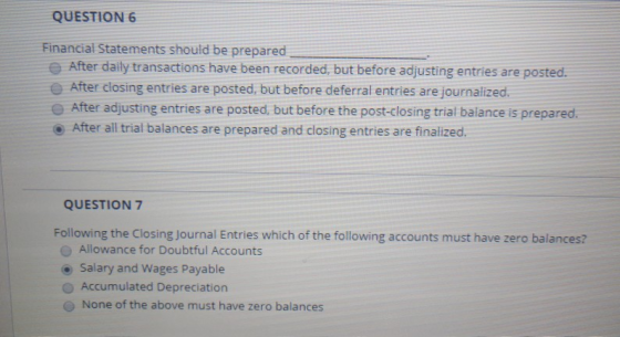 QUESTION 6 Financial Statements should be prepared After daily transactions have been recorded, but before adjusting entries