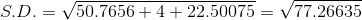 S.D. = 50.7656 +4 + 22.50075 = 77.26635