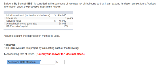 Balloons By Sunset (BBS) is considering the purchase of two new hot air balloons so that it can expand its desert sunset tour