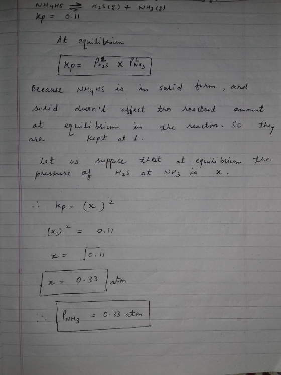 NHUHS 2 H2S(g) + NH₃(g) NK 2 kp = 0.11 At equilibrium Tkp= Purs & Purs Because NhyHS is in solid form, and solid doesnt affe