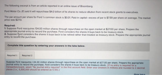 The following excerpt is from an article reported in an online issue of Bloomberg Ford Motor Co. (F) said it will repurchase