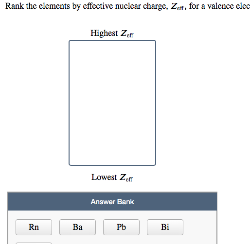 Rank The Elements By Effective Nuclear Charge Zeff For A Valence Elec 