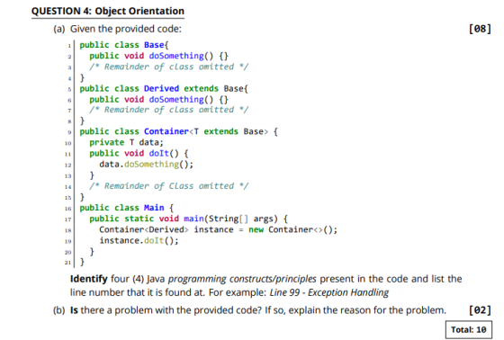 3 6 7 10 11 QUESTION 4: Object Orientation (a) Given the provided code: [08] 1 public class Base{ public void doSomething() {