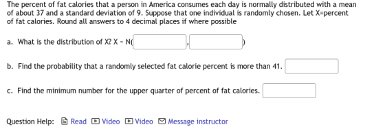 The percent of fat calories that a person in America consumes each day is normally distributed with a mean of about 37 and a