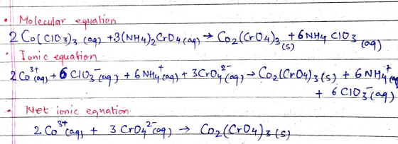 • Molecular equaben 2 Coc Cioz)z.(aq) +3(NH4)2C+04$app Cozf604)3 +6NH4 C10307) Tonic equation 2. co bay + @ C103769) + 6 N114