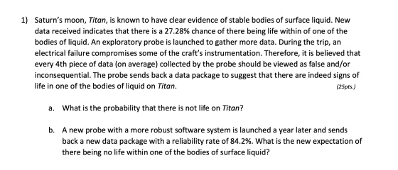 1) Saturns moon, Titan, is known to have clear evidence of stable bodies of surface liquid. New data received indicates that