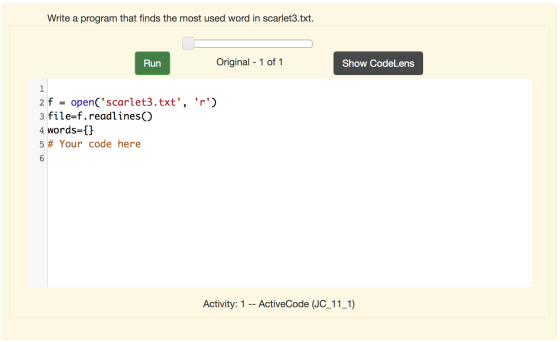Write a program that finds the most used word in scarlet3.txt. Run Original - 1 of 1 Show CodeLens 1 2 f open(scarlet3.txt,
