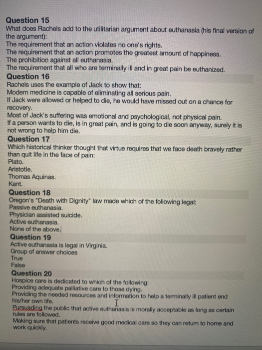 Question 15 What does Rachels add to the utilitarian argument about euthanasia (his final version of the argument): The requi