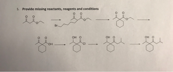 5. Provide missing reactants, reagents and conditions Br. 상-8- 장시-장시 OH O OH O OH O OH