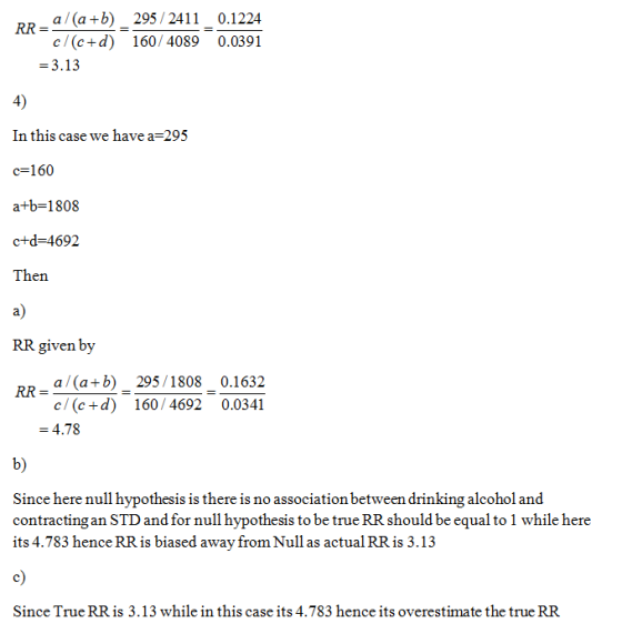 RR-a/(a+b)_295/2411 0.1224 c/c+d) 160/4089 0.0391 = 3.13 In this case we have a=295 c=160 a+b=1808 c+d=4692 Then RR given by