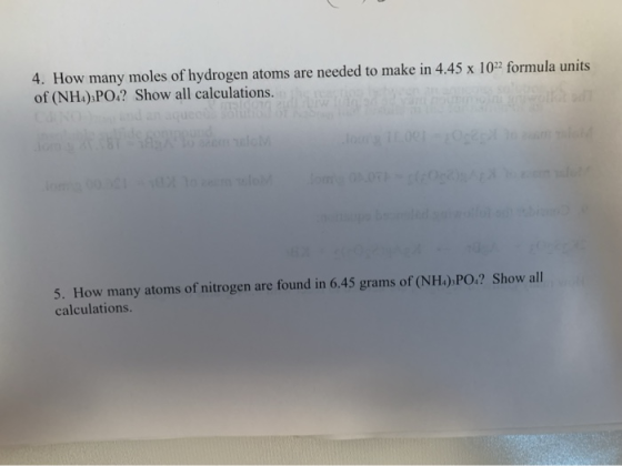 4. How many moles of hydrogen atoms are needed to make in 4.45 x 1022 formula units of (NHa) PO.? Show all calculations. CANO