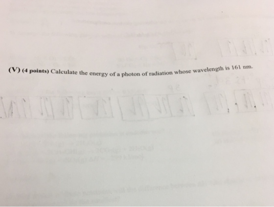 energy of a photon of radiation whose wavelength is 161 nm.