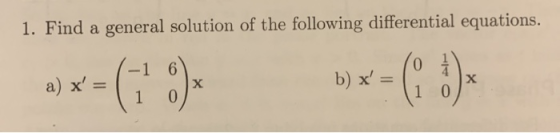 1. Find a general solution of the following differential equations.