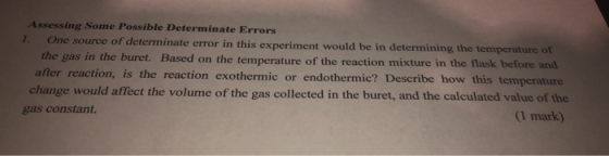 Assessing Some Possible Determinate Errors 1. One source of determinate error in this experiment would be in determining the